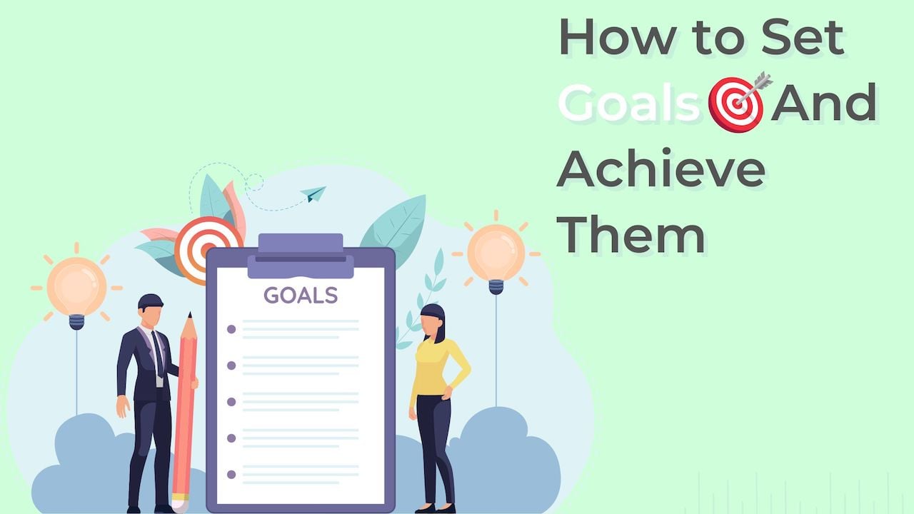 How to Set Goals And Achieve Them