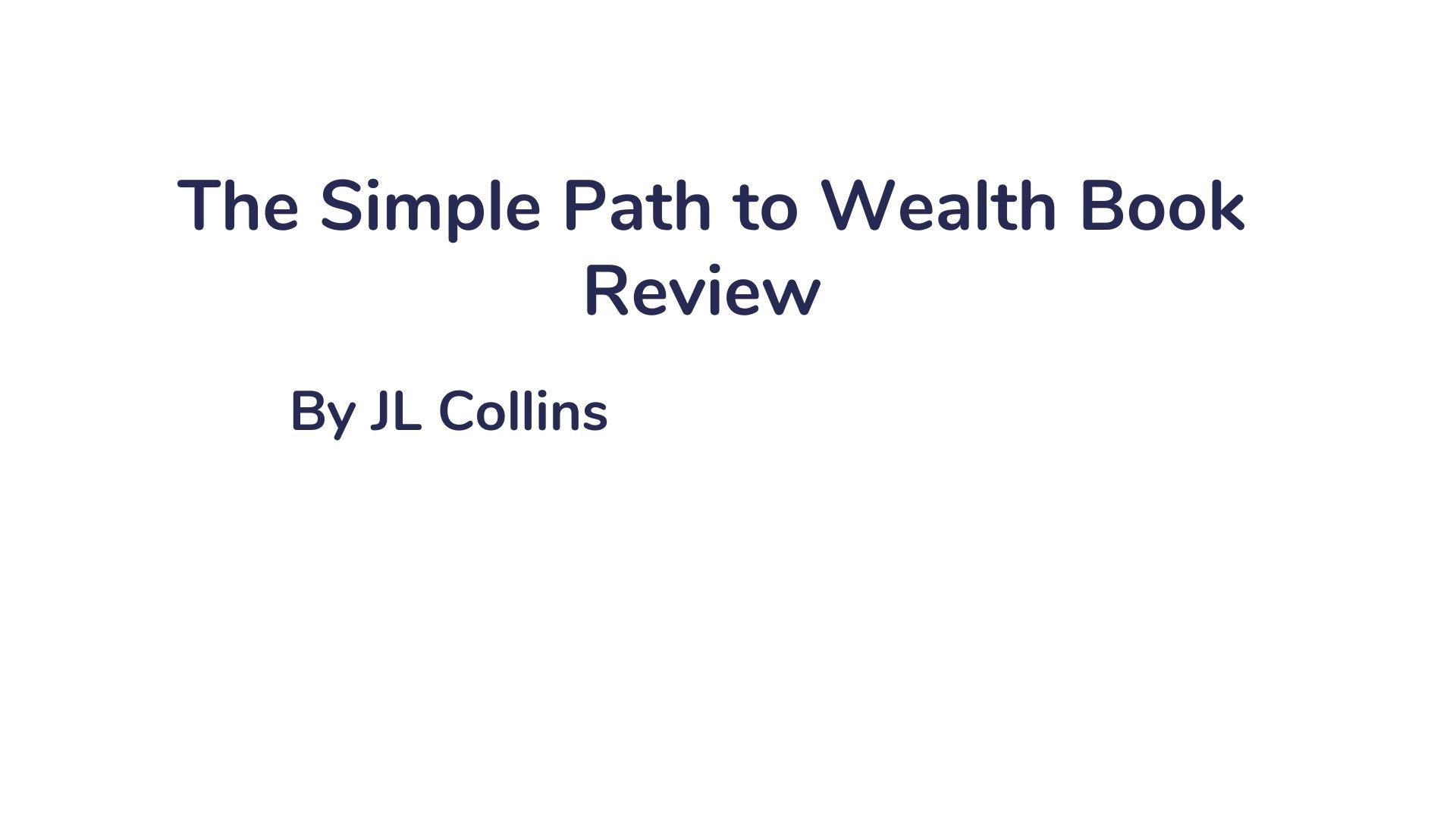 JL Collins: The Simple Path to Wealth Book Review