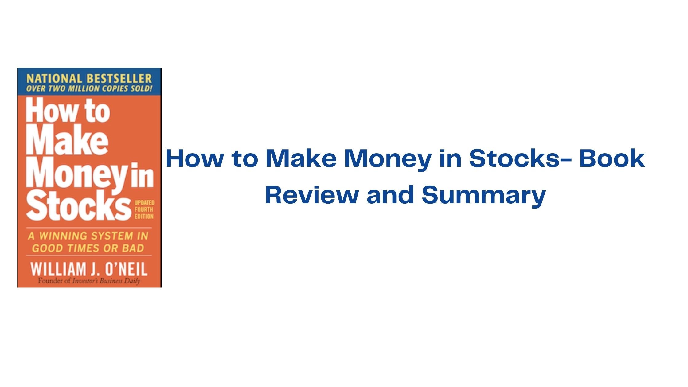 How to Make Money in Stocks- Book Review and Summary