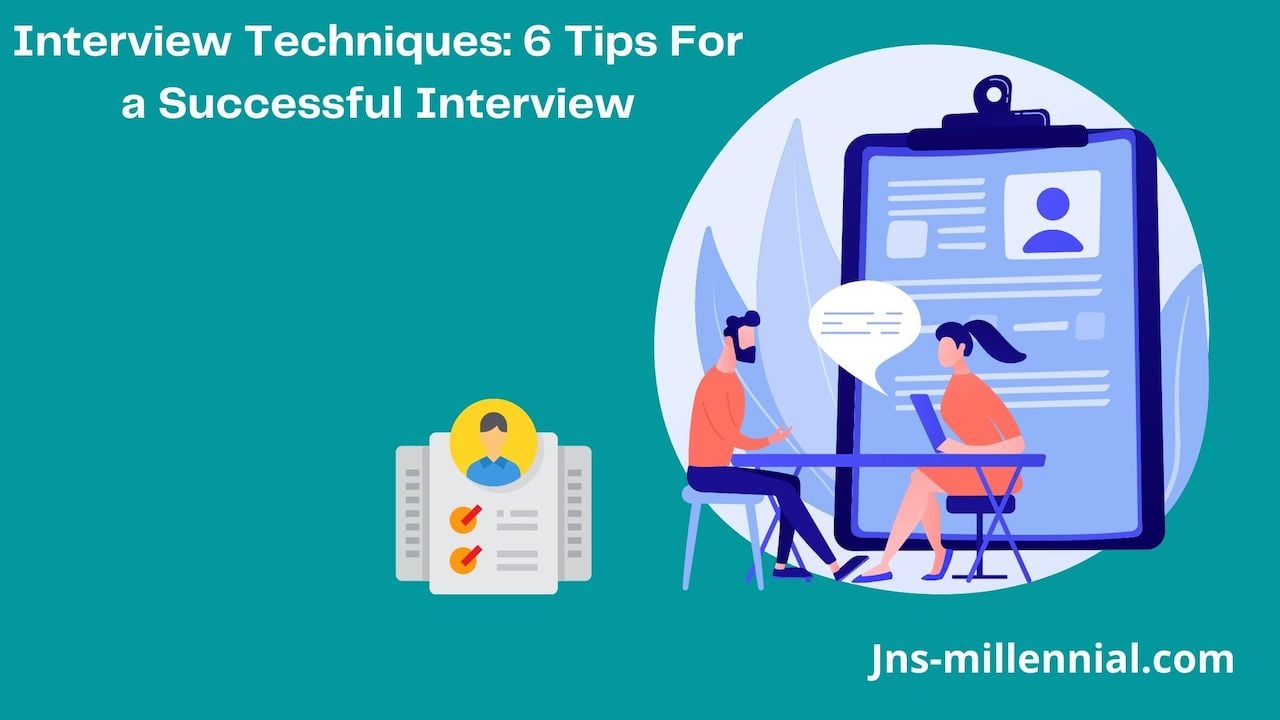 https://jns-millennial.com/wp-content/uploads/2021/11/Interview-Techniques-6-Tips-For-a-Successful-Interview.jpg