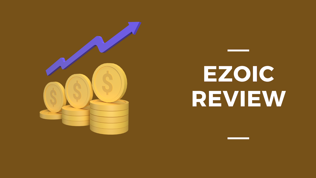 ezoic review- blogging for money