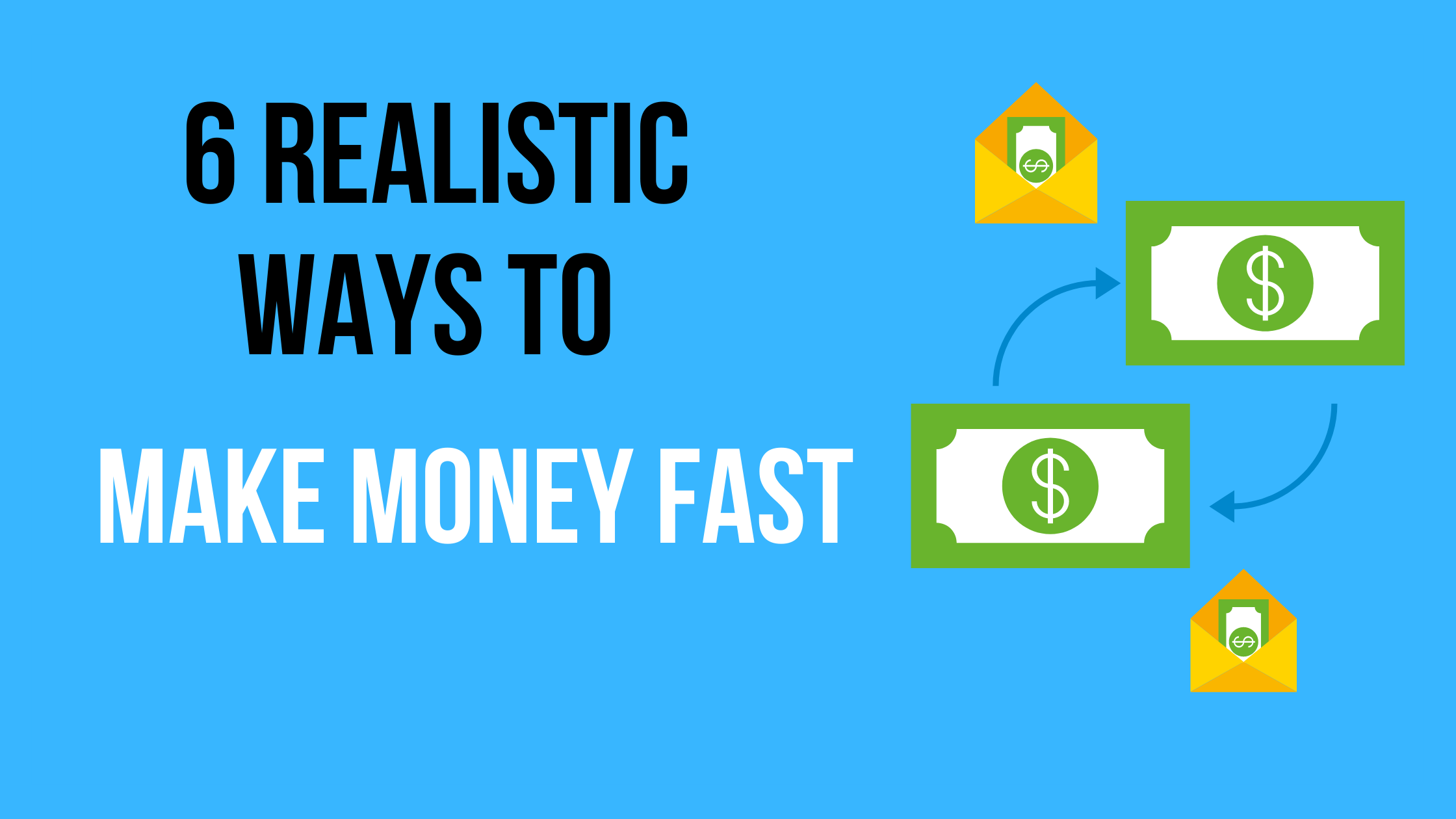6 Realistic Ways to Make Money Fast