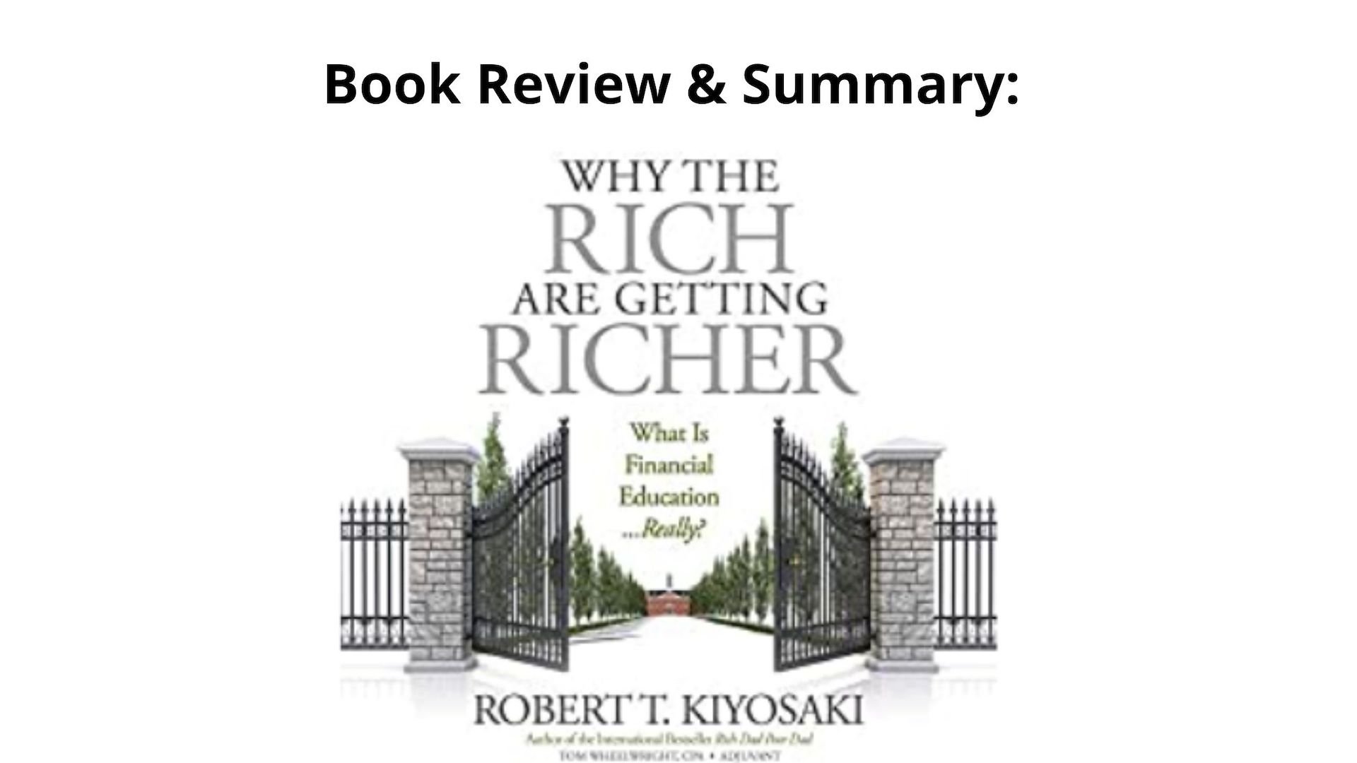 Book Review and Summary: Why The Rich Are Getting Richer By Robert Kiyosaki