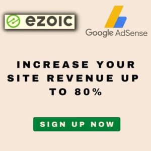 Ezoic- INCREASE YOUR ADS REVENUE UP TO 100%