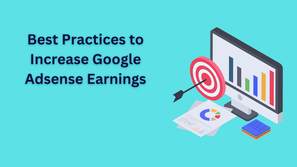Best Practices to Increase Google Adsense Earnings