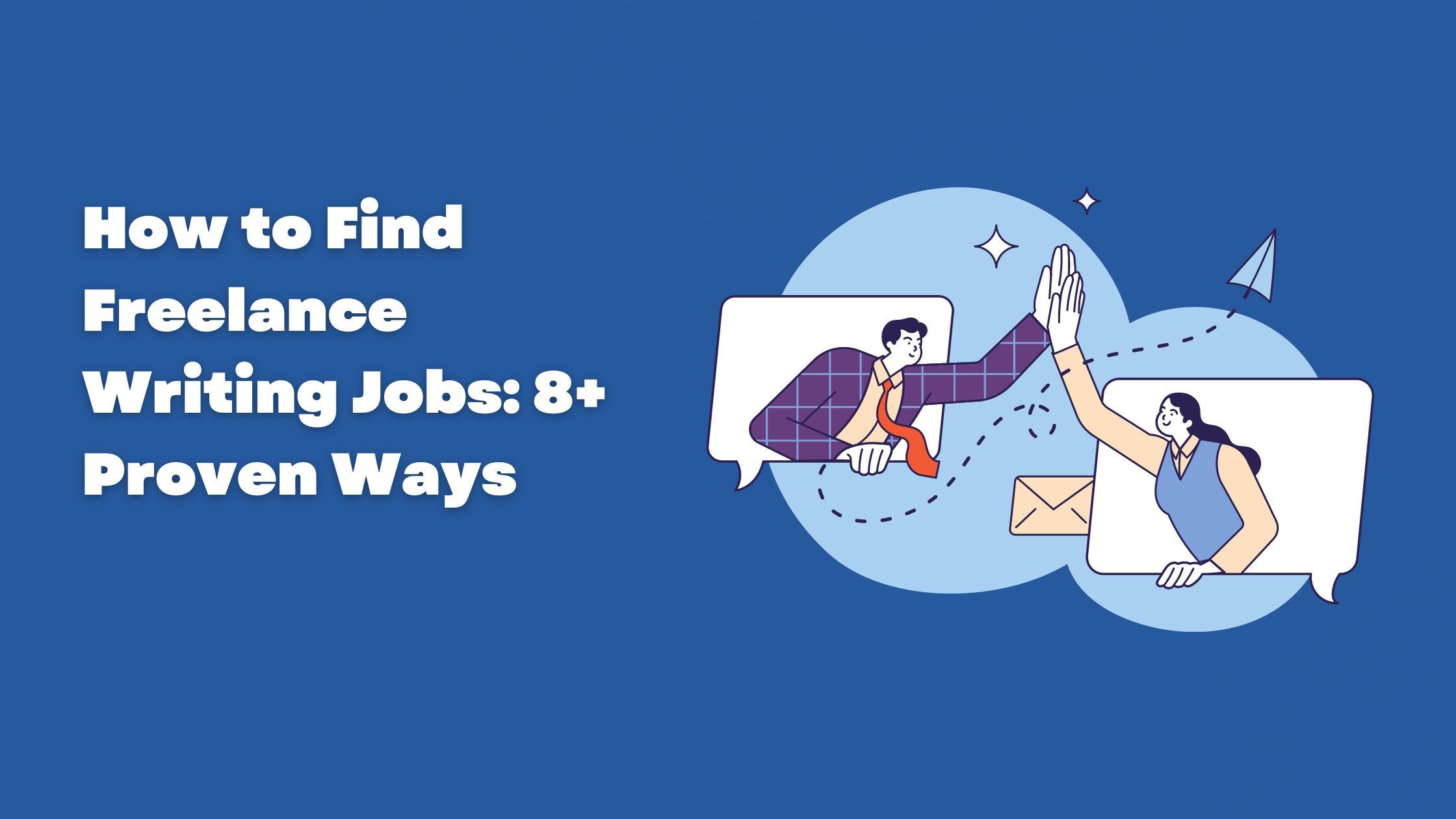 How to Find Freelance Writing Jobs: 8+ Proven Ways