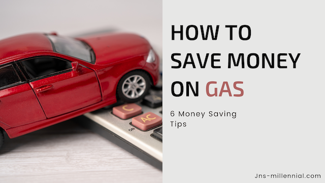 How to Save Money On Gas - 6 Money Saving Tips