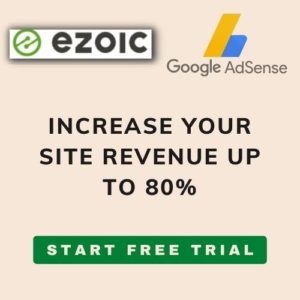 Ezoic- INCREASE YOUR ADS REVENUE UP TO 60
