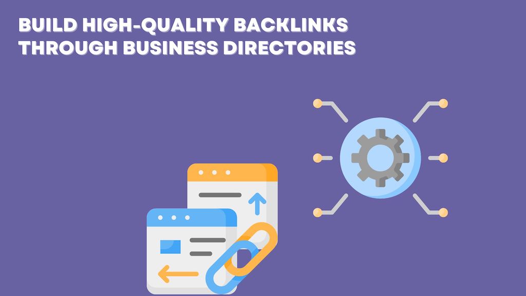 How to Build High Quality Backlinks Through Business Directories
