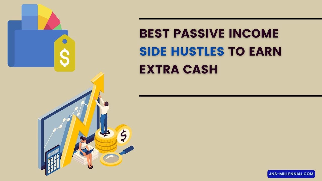 Best Passive Income Side Hustles to Earn Extra Cash - 1Best Passive Income Side Hustles to Earn Extra Cash