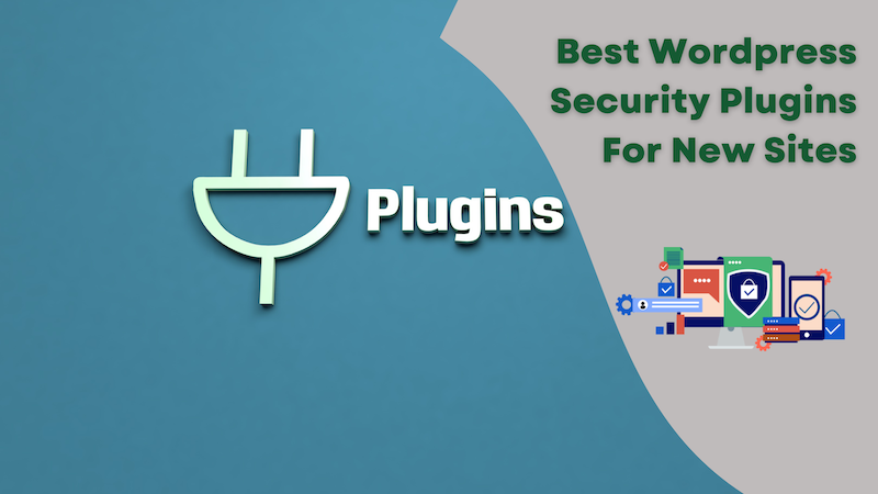 Best Wordpress Security Plugins For New Sites