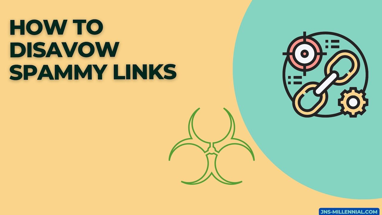 How to Disavow Spammy Links Using Google Disavow Tool