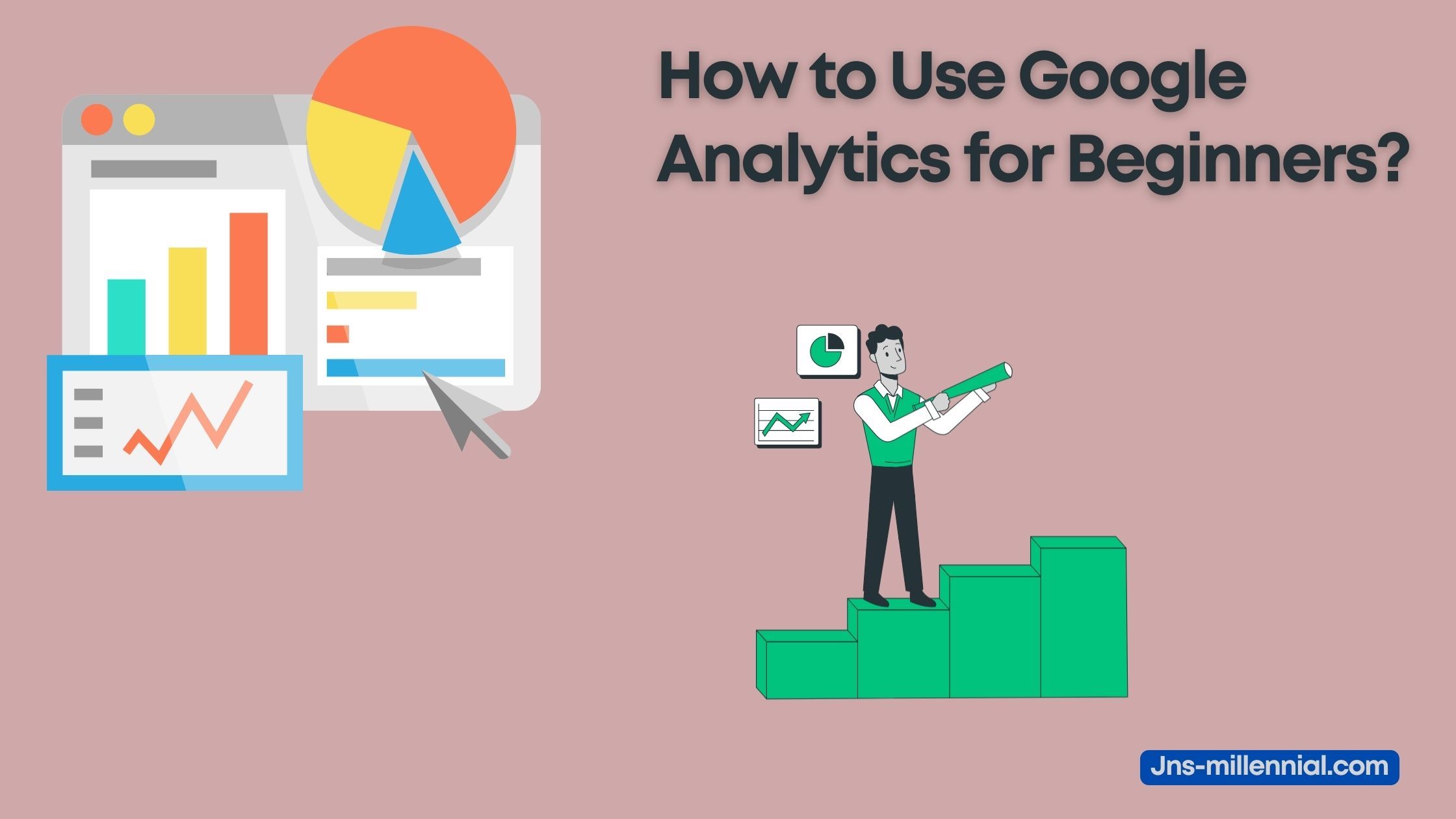 How to Use Google Analytics for Beginners