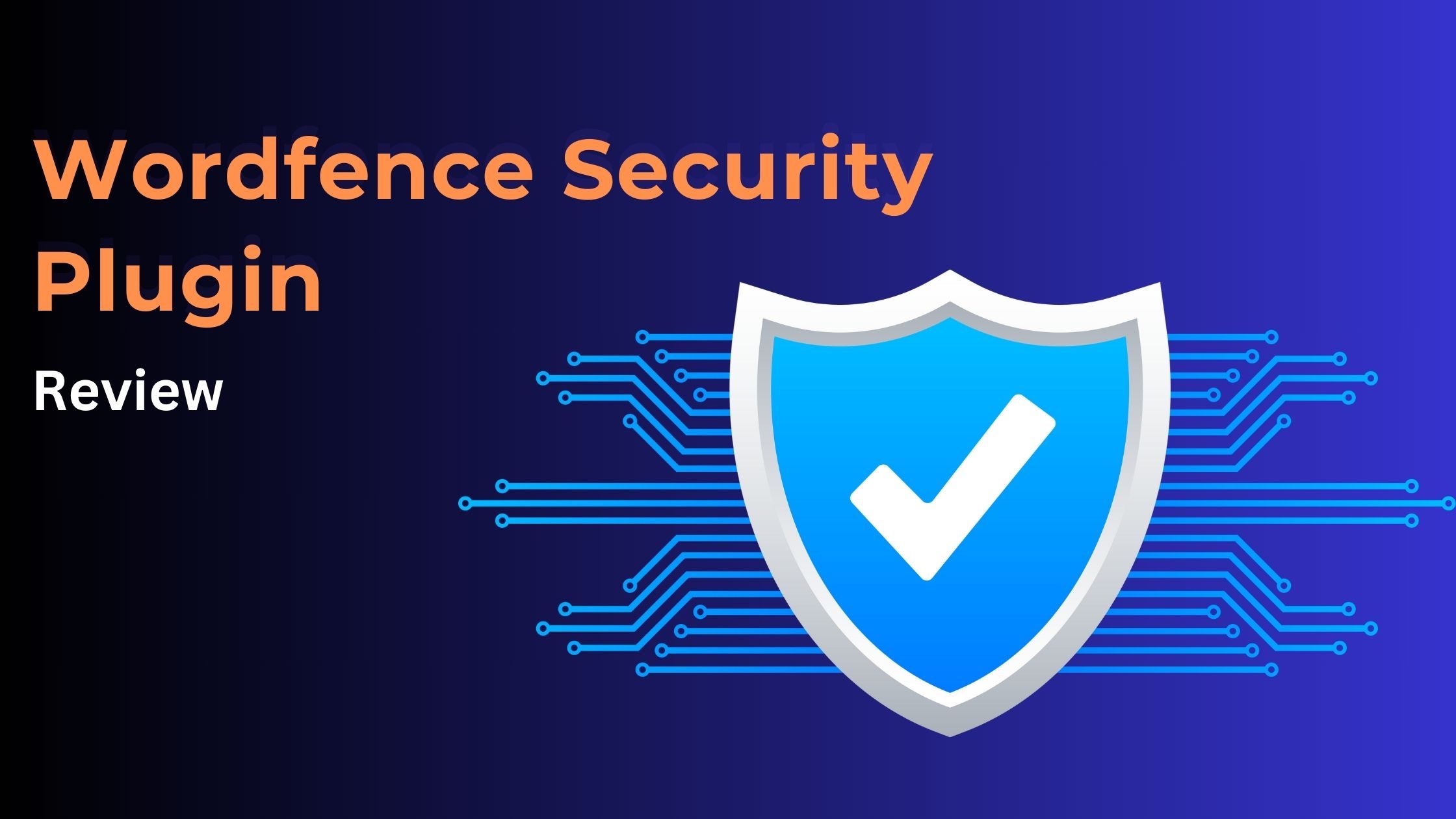 Wordfence Security Plugin review
