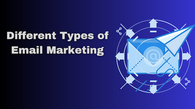 Different Types of Email Marketing