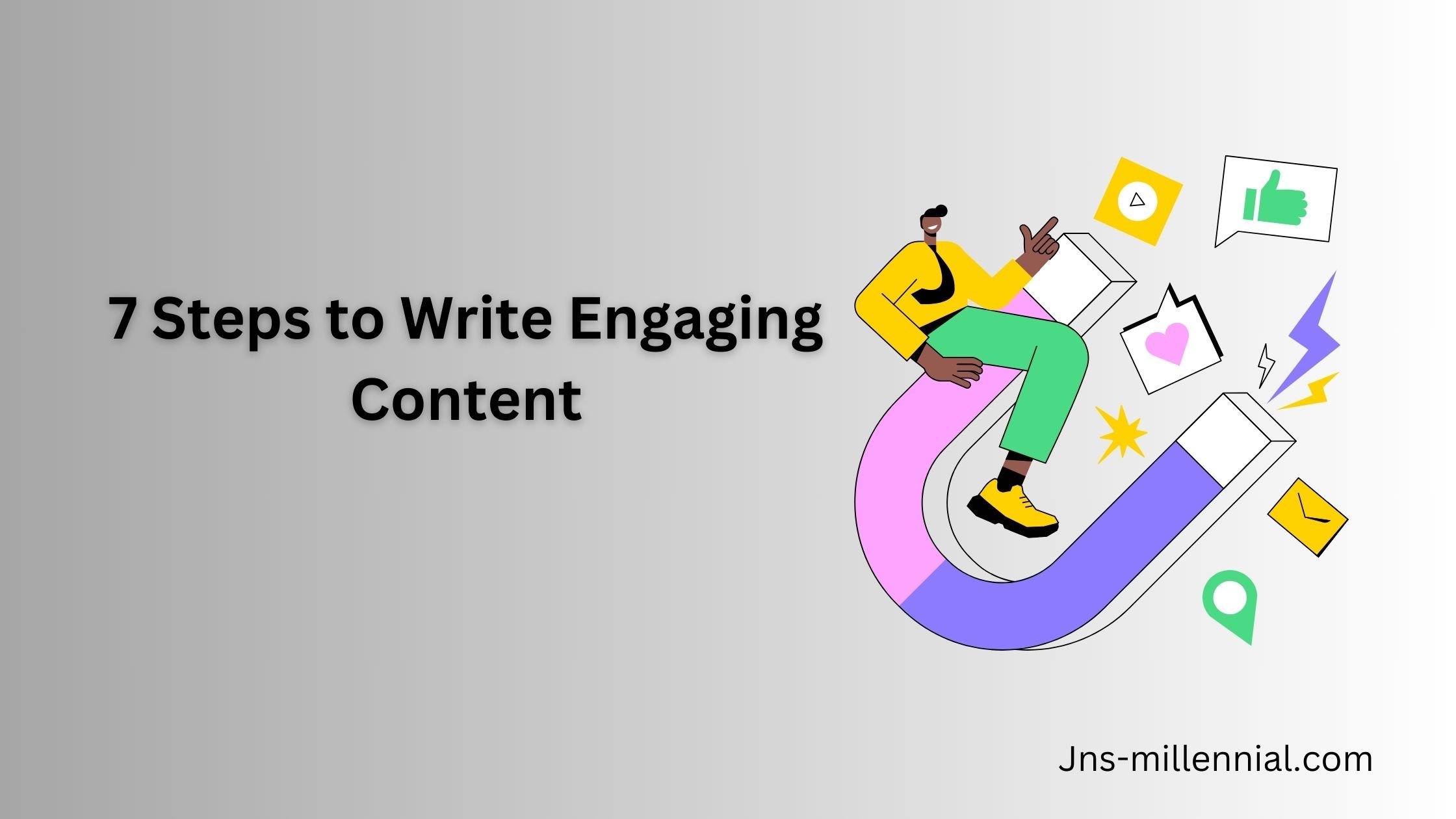 7 Steps to Write Engaging Content